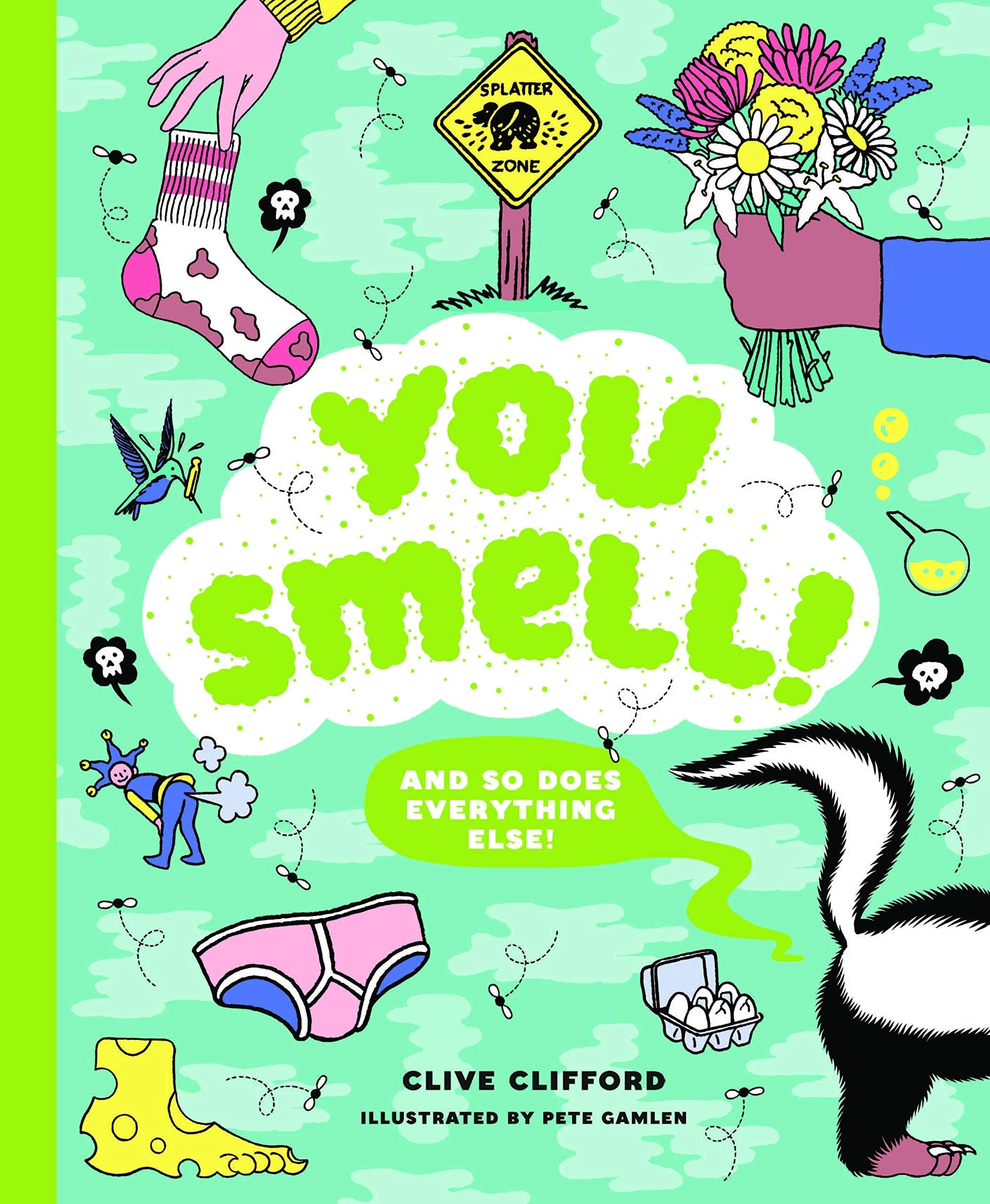 You Smell! (And so does everything else!) (An Educational Humor Book About Smelly Things)