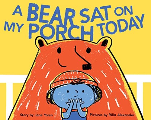 A Bear Sat on My Porch Today (Story Books for Kids, Childrens Books with Animals, Friendship Books, Inclusivity Book)