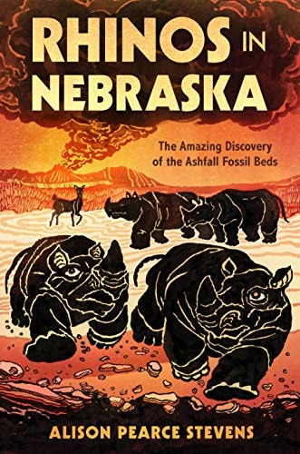 Rhinos in Nebraska The Amazing Discovery of the Ashfall Fossil Beds