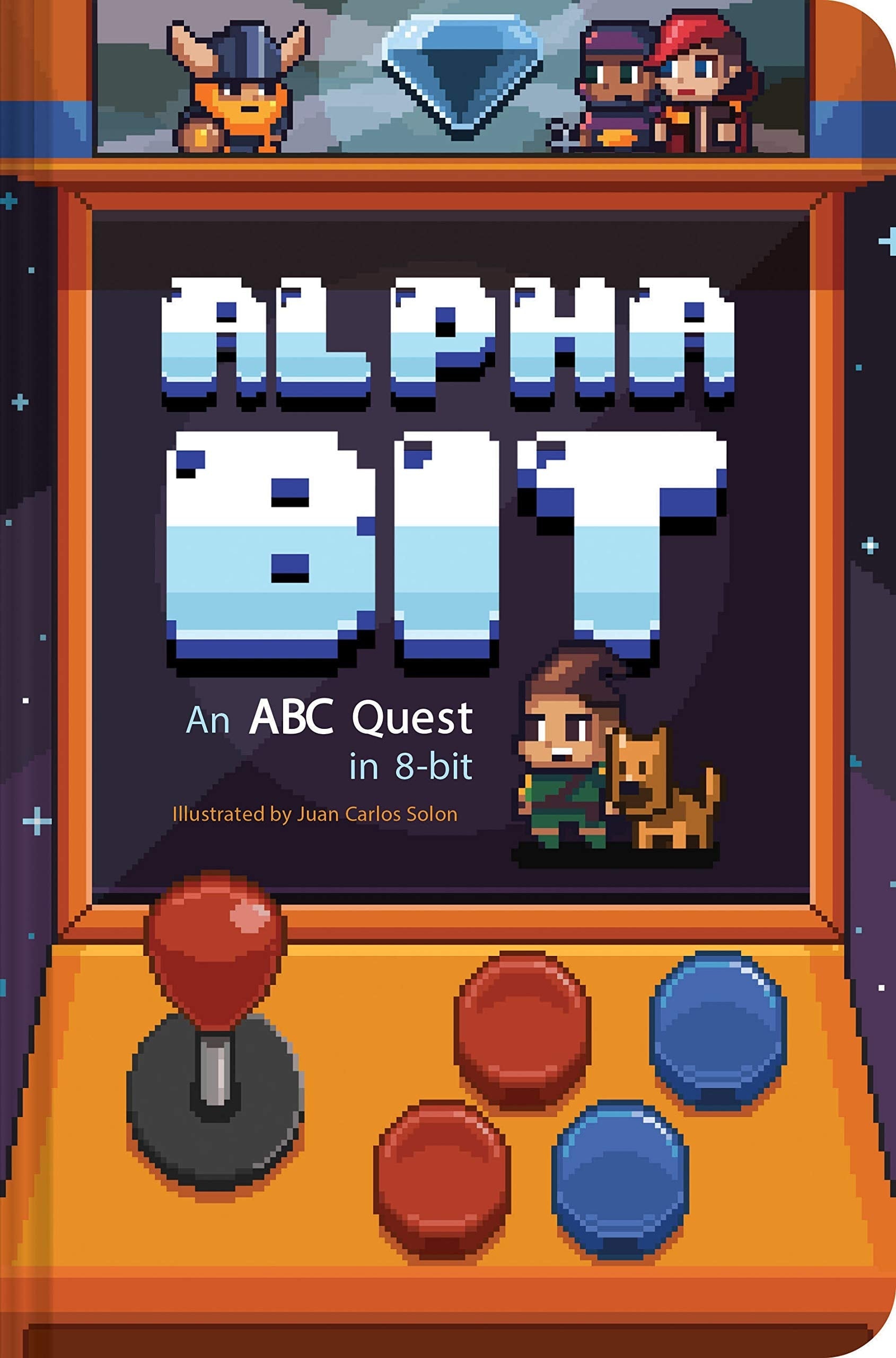 AlphaBit An ABC Quest in 8-Bit (Alphabet book, Gamer Kid's book, Baby Shower Gift book, First Word book, PreSchool book)