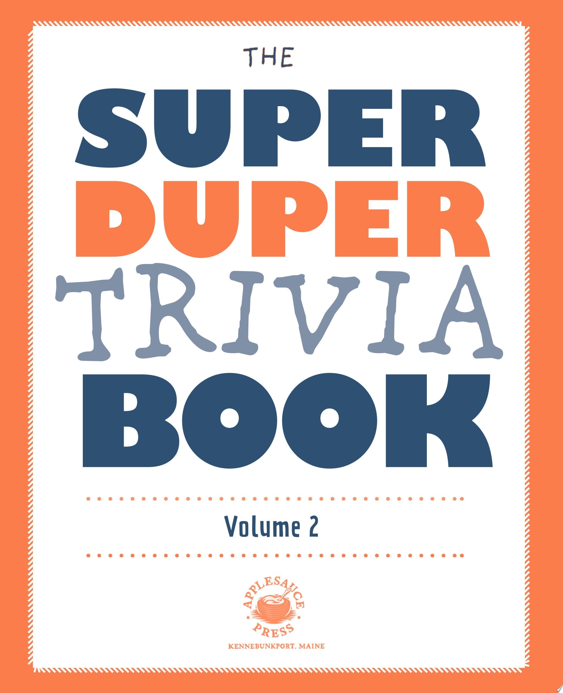 The Super Duper Trivia Book (Volume 2) School Your Friends, Parents, and Classmates with Trivia for Every Occasion!