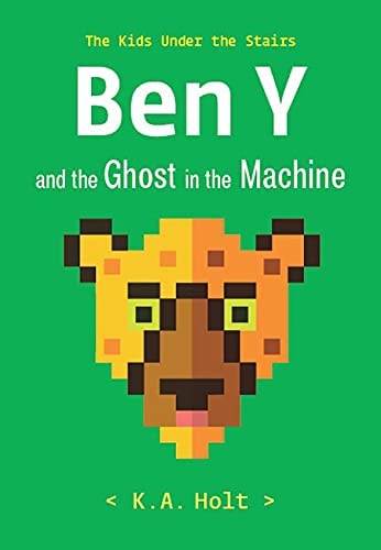 Ben Y and the Ghost in the Machine The Kids Under the Stairs