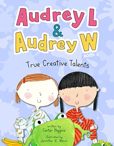 Audrey L and Audrey W: True Creative Talents Book 2