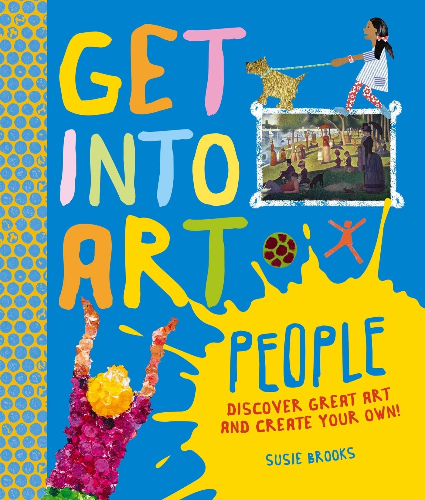 Get Into Art People Enjoy Great Art--Then Create Your Own!