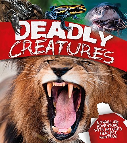Deadly Creatures A thrilling adventure with nature's fiercest hunters