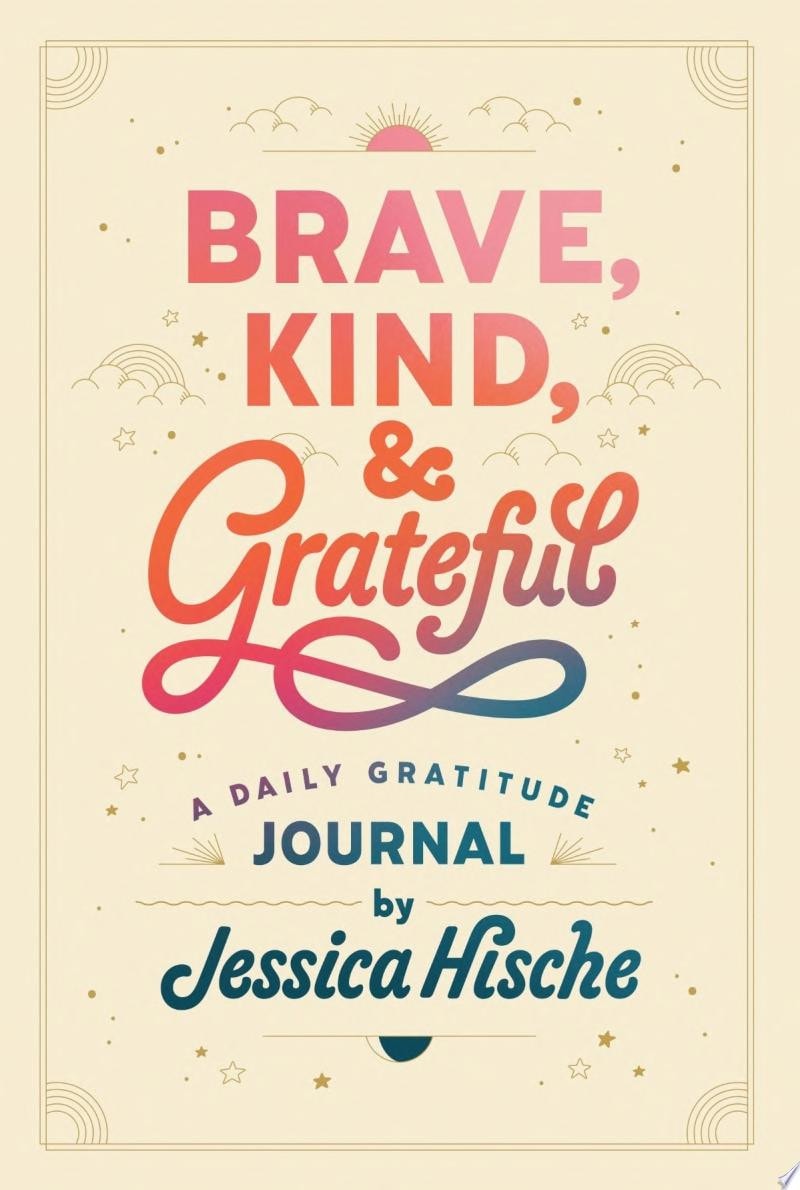 Brave, Kind, and Grateful A Daily Gratitude Journal