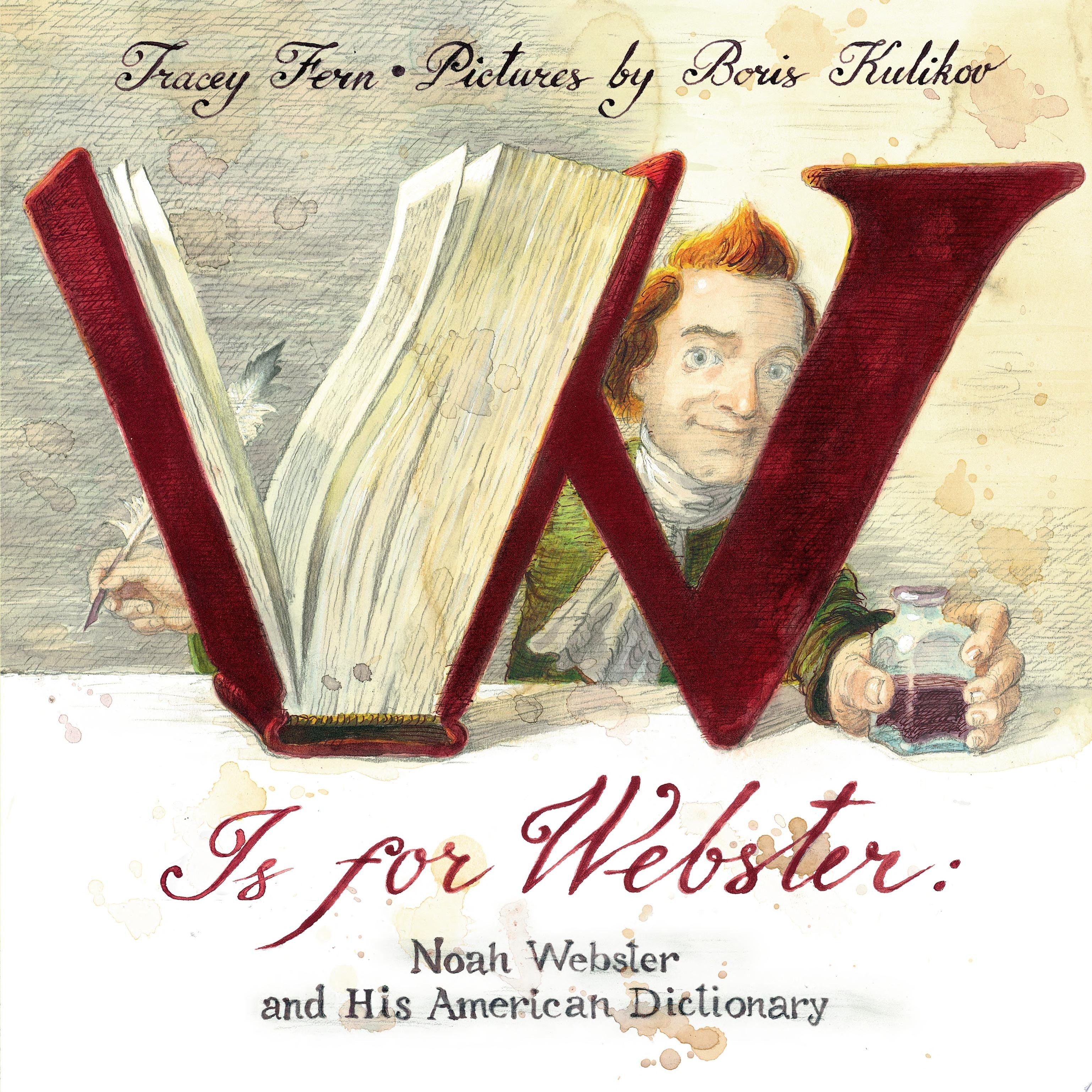 W Is For Webster Noah Webster and His American Dictionary