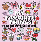 My Favorite Things Bold and Easy Coloring Book