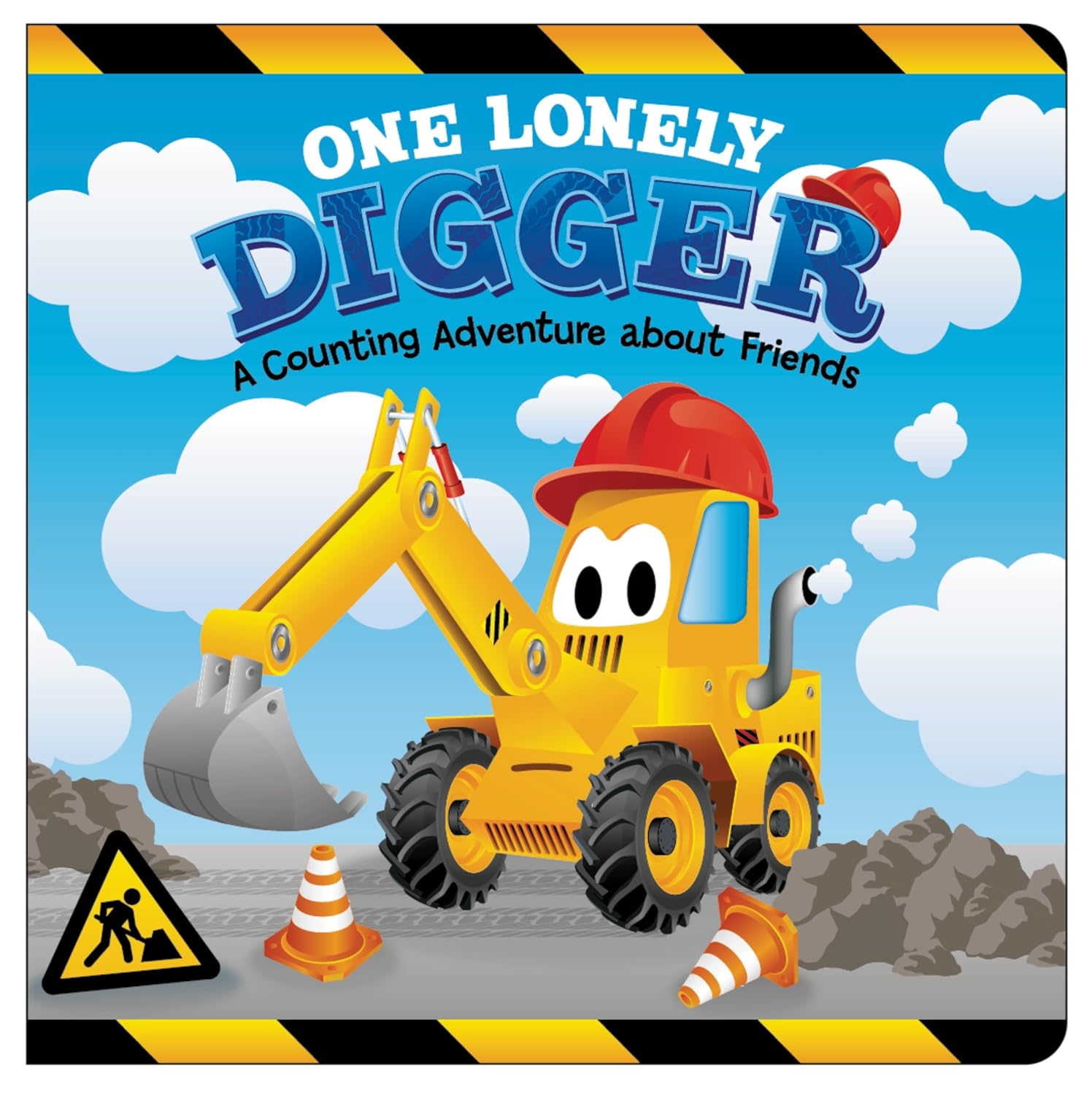 One Lonely Digger: A Counting Adventure About Friends (Padded Board Book) — A Sweet Construction-Themed Numbers Story for Little Ones