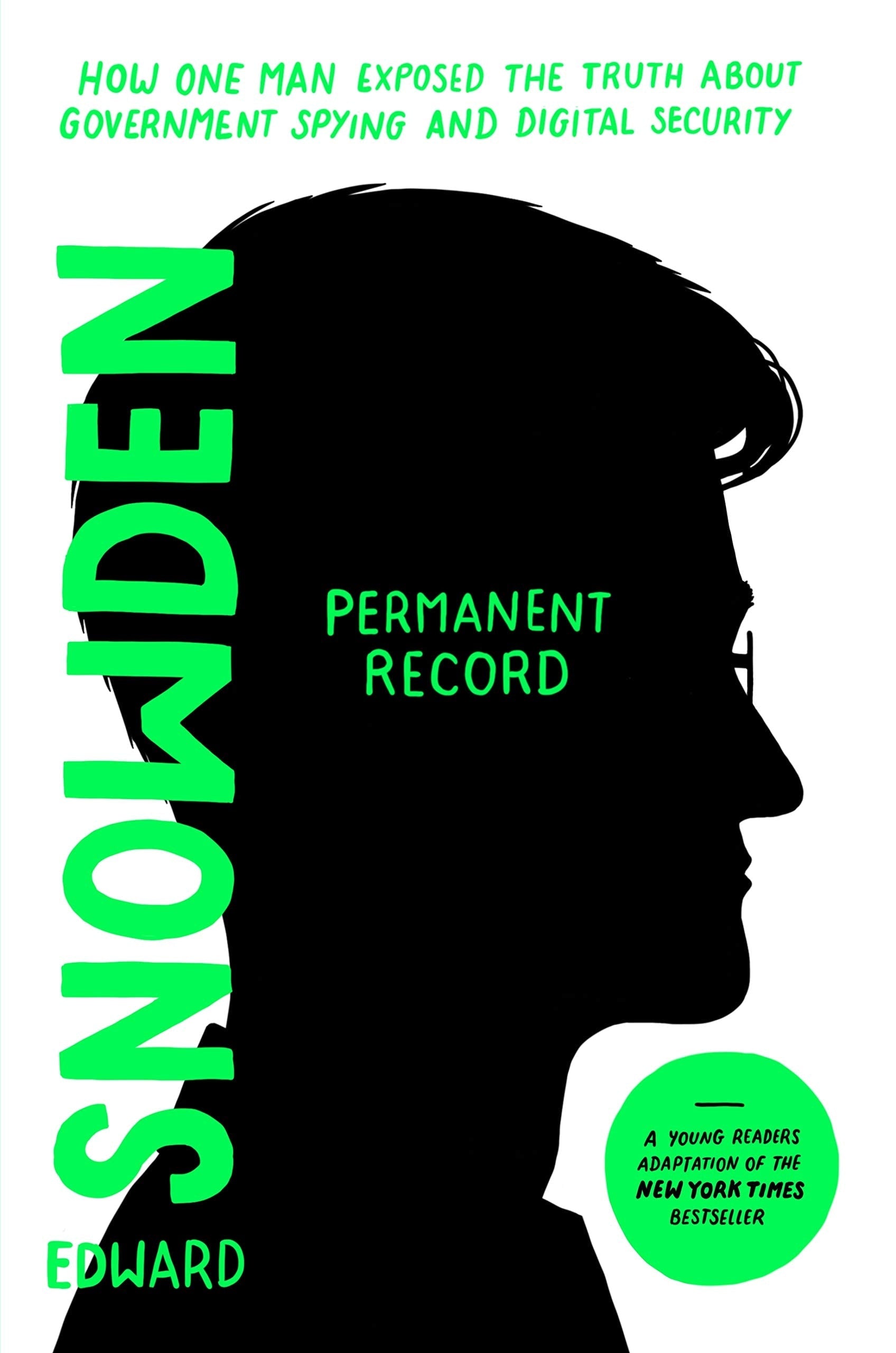 Permanent Record (Young Readers Edition) How One Man Exposed the Truth about Government Spying and Digital Security