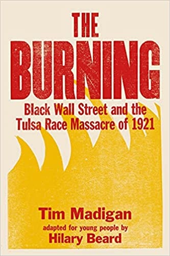The Burning (Young Readers Edition) Black Wall Street and the Tulsa Race Massacre of 1921