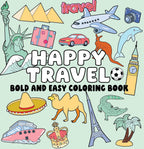 Happy Travel Bold and Easy Coloring Book: Simple Vacation Scenes, Big Bold Lines & Relaxing World Travel Designs for Stress-Free Coloring
