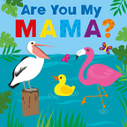 Are You My Mama? (Picture Book)
