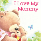 I Love My Mommy (Picture Book)