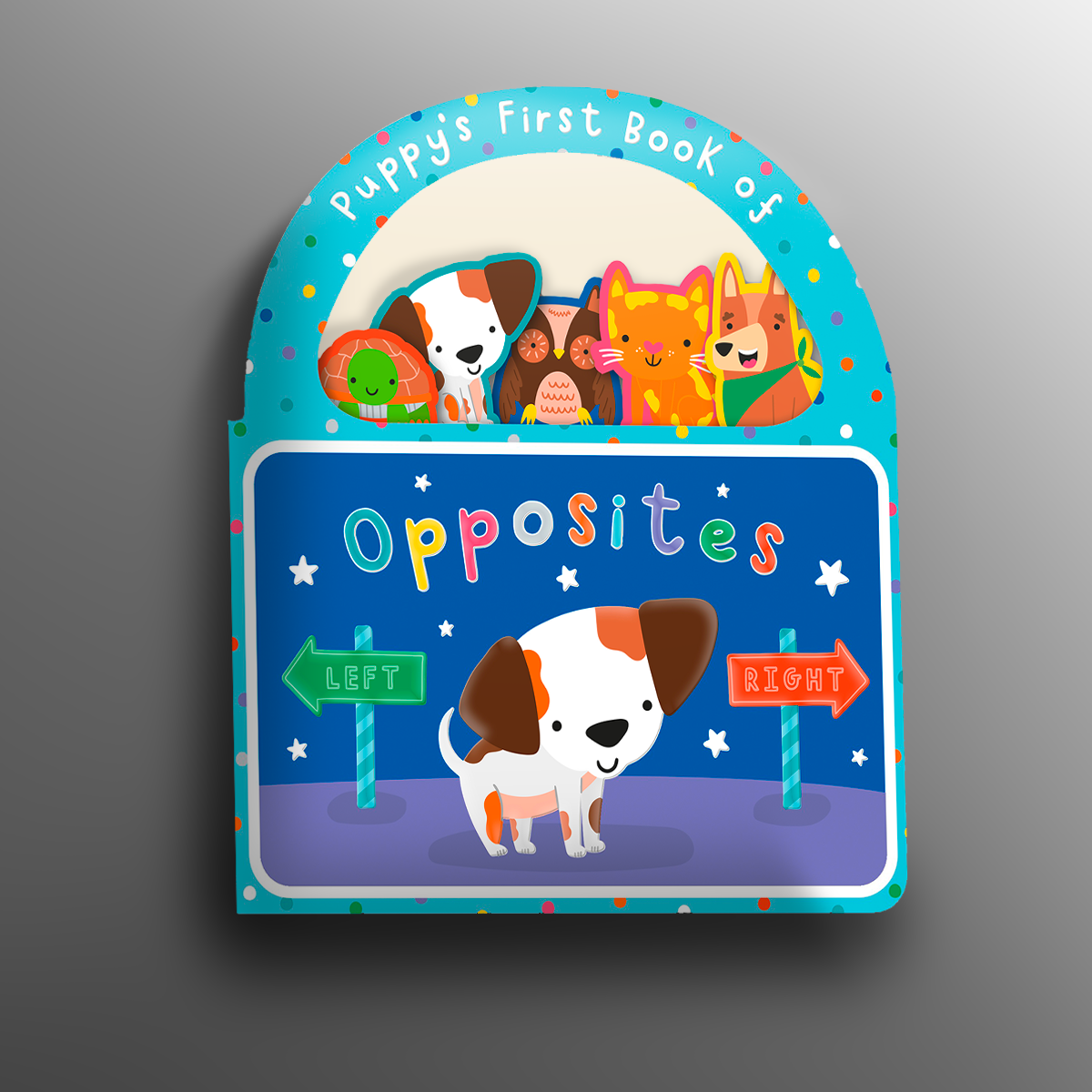 CARRY ALONG PUPPY'S FIRST BOOK OF OPPOSITES