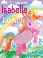 Touch and Feel Isabelle the Unicorn