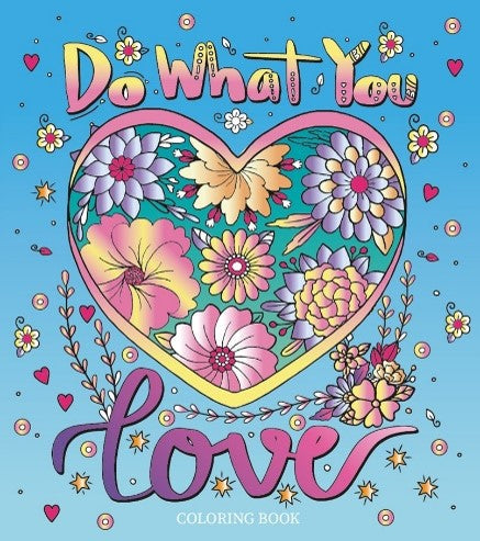 DO WHAT YOU LOVE COLORING BOOK