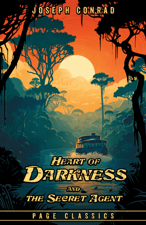 Heart of Darkness and The Secret Agent by Joseph Conrad