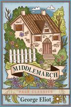 Middlemarch (Trade Paperback) — George Eliot’s Masterpiece of Love, Ambition, and Life in a Victorian Town