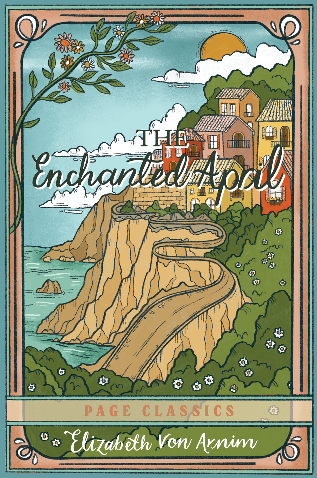 The Enchanted April (Trade Paperback) — Elizabeth von Arnim’s Beloved Novel of Friendship, Renewal, and an Italian Spring