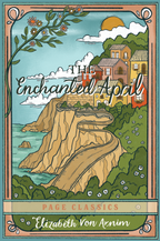 The Enchanted April (Trade Paperback) — Elizabeth von Arnim’s Beloved Novel of Friendship, Renewal, and an Italian Spring