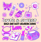 Cute and Sweet Bold and Easy Coloring Book